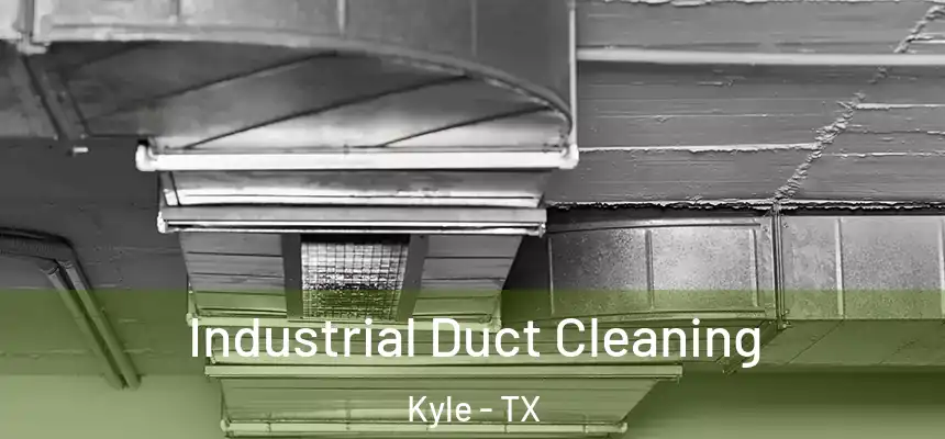  Industrial Duct Cleaning Kyle - TX